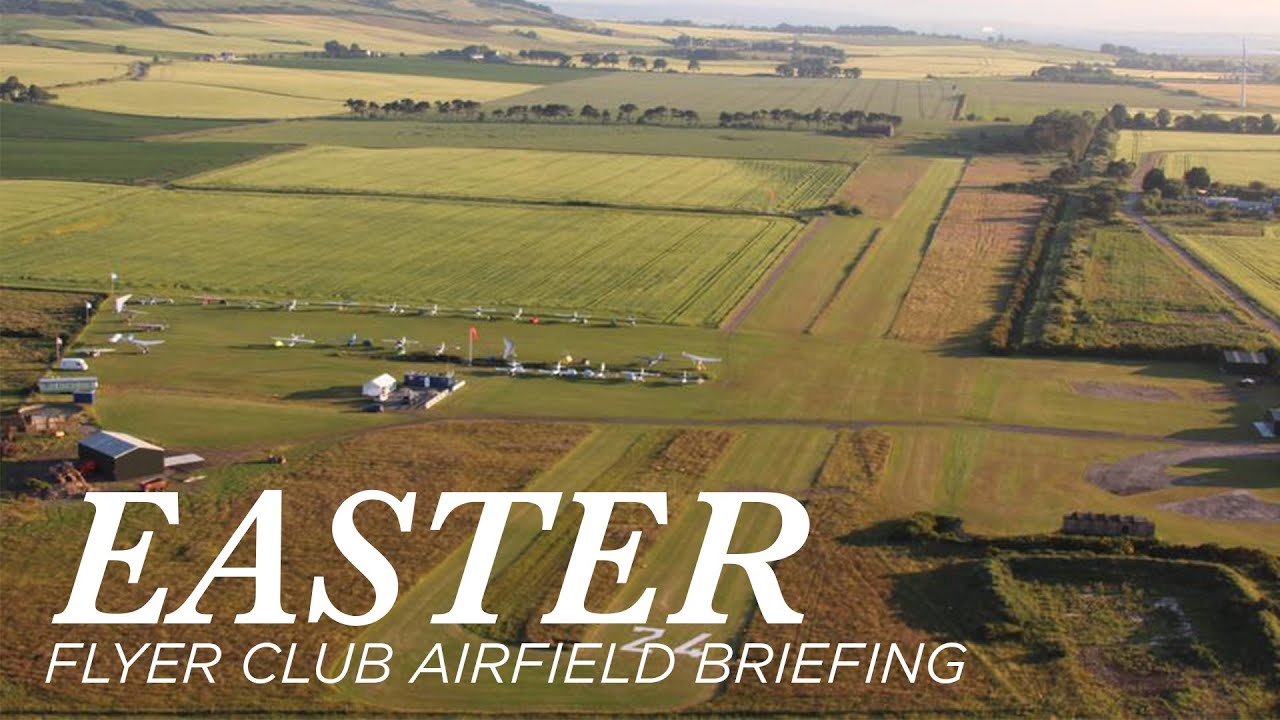 FLYER Club Airfield Briefing - Easter Airfield