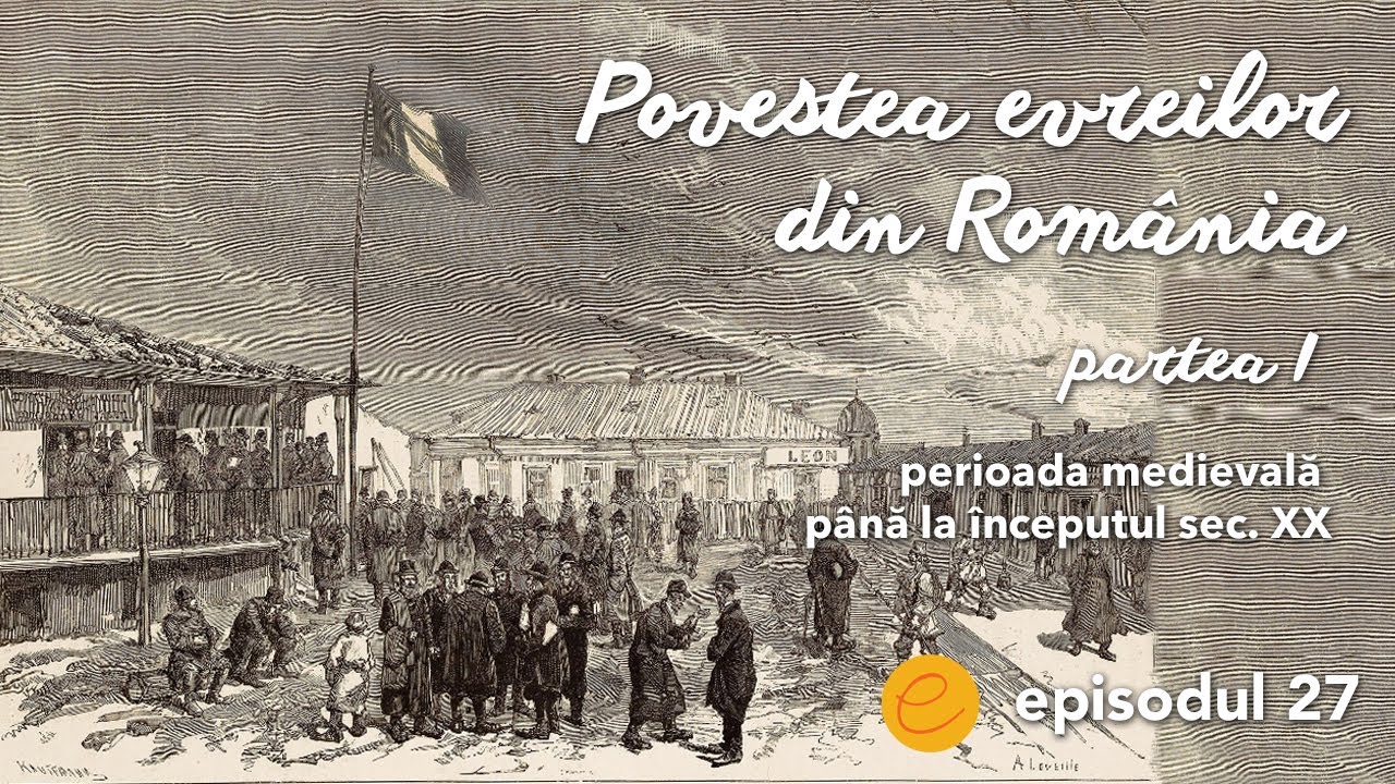 Povestea evreilor din Rom&acirc;nia - partea I (perioada medievală p&acirc;nă la &icirc;nceputul sec. XX)