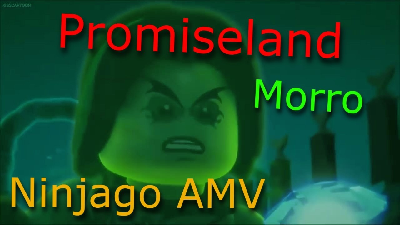 Promiseland - Morro (Ninjago AMV)