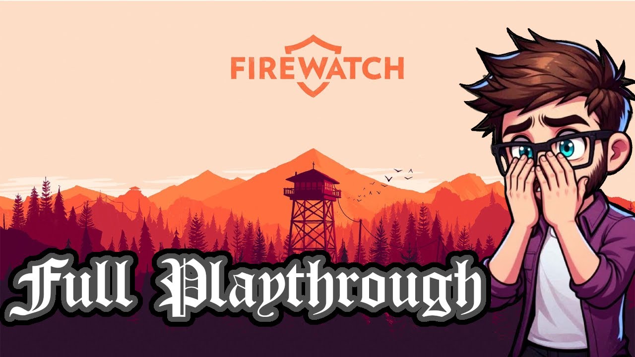 Just A Guy Alone In The Wilderness | Firewatch - Full Playthrough | Ep 1