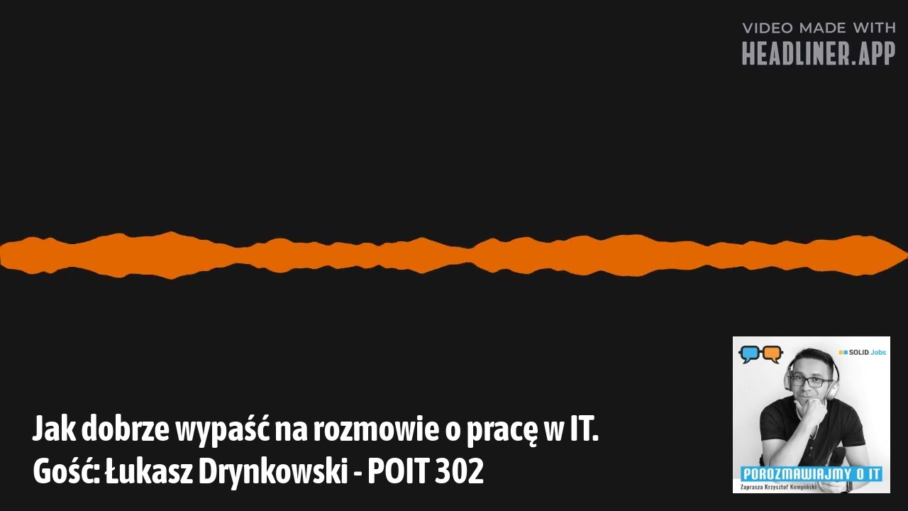 Jak dobrze wypaść na rozmowie o pracę w IT. Gość: Łukasz Drynkowski - POIT 302