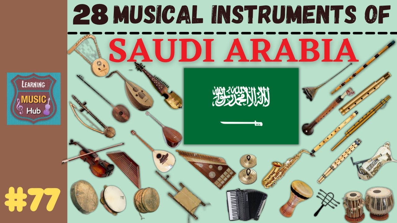 28 MUSICAL INSTRUMENTS OF SAUDI ARABIA | LESSON #77 |  LEARNING MUSIC HUB
