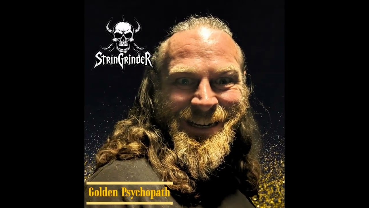 StrinGrinder/\| - Golden Psychopath