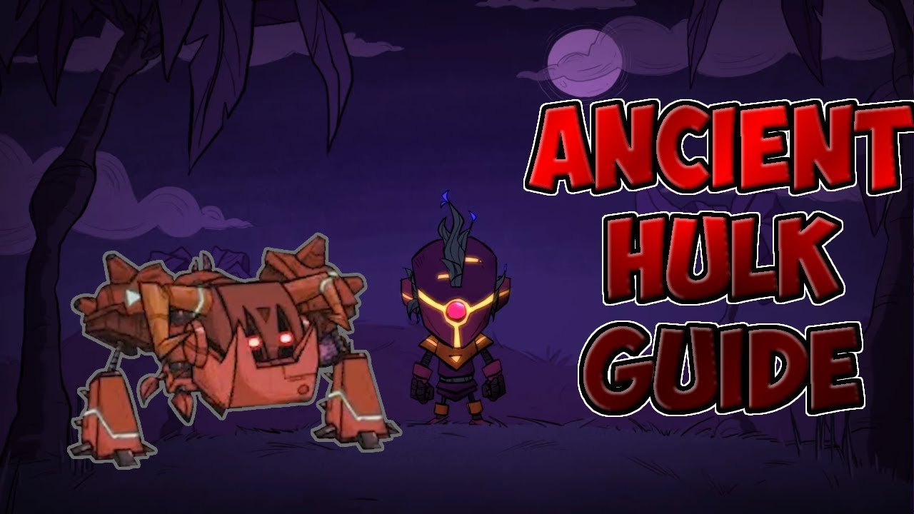 Ancient Hulk Guide | Don't Starve Hamlet