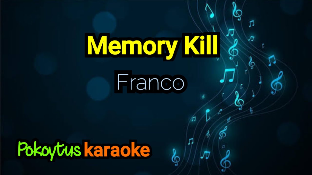 Memory Kill 🎤 Franco (karaoke)