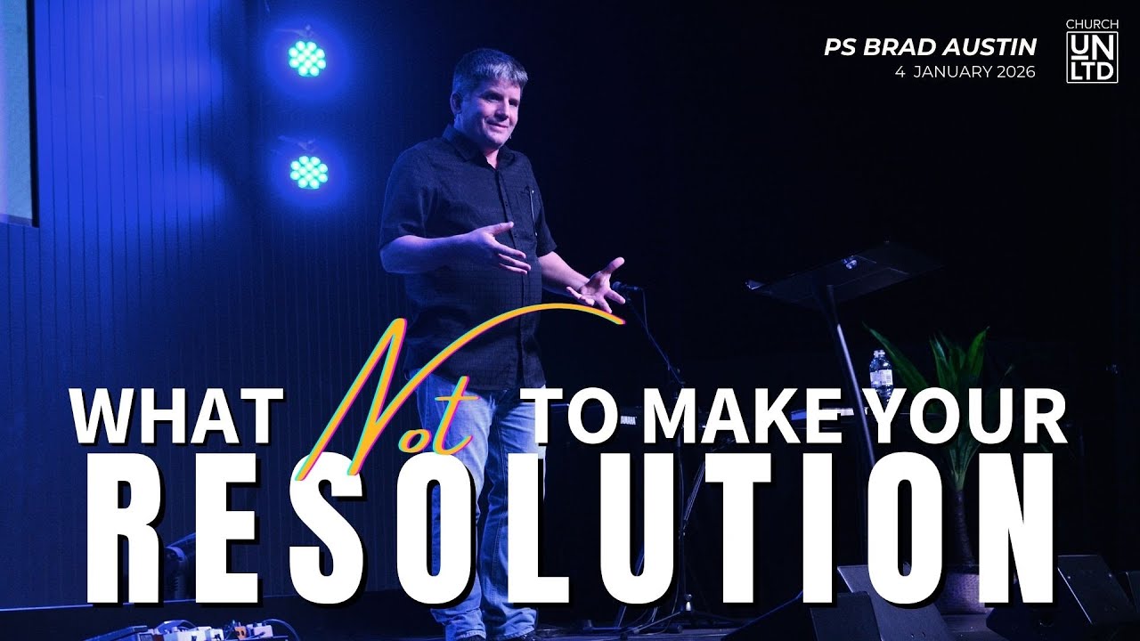 What NOT To Make Your Resolution with Ps. Brad Austin | 4 1 2026 | AM