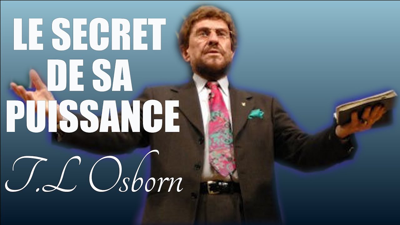 LE SECRET DE SA PUISSANCE | TL OSBORN en francais | Traduction Maryline Orcel
