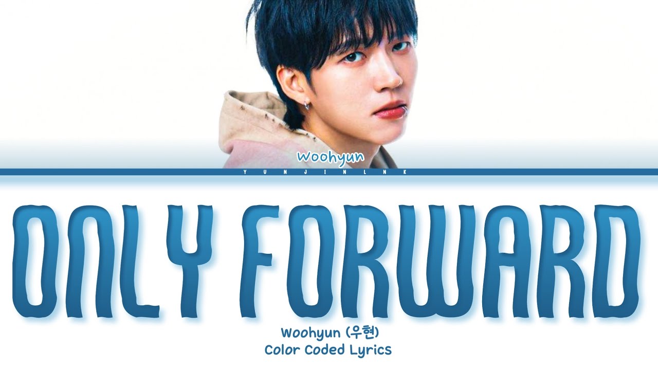 Woohyun (우현) - 'Only Forward' (Color Coded Lyrics)