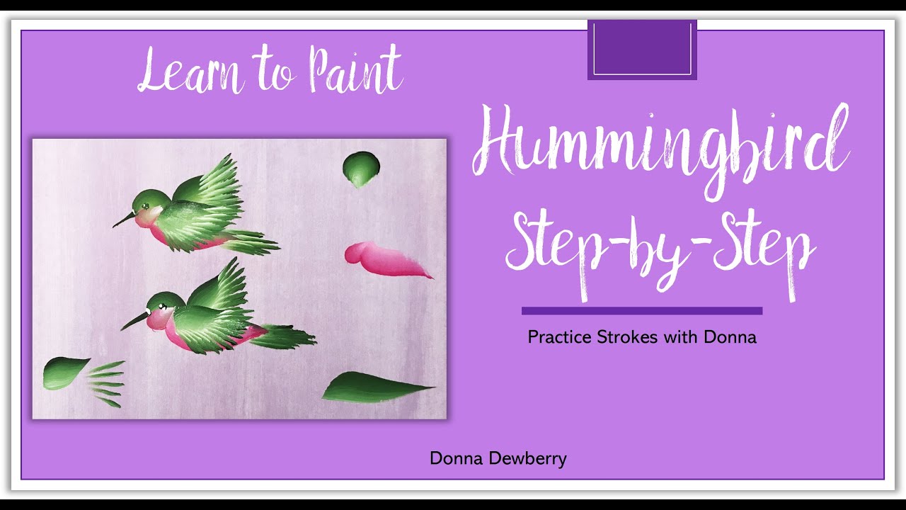 Learn to Paint One Stroke - Practice Strokes: Hummingbird Step-by-Step | Donna Dewberry 2023