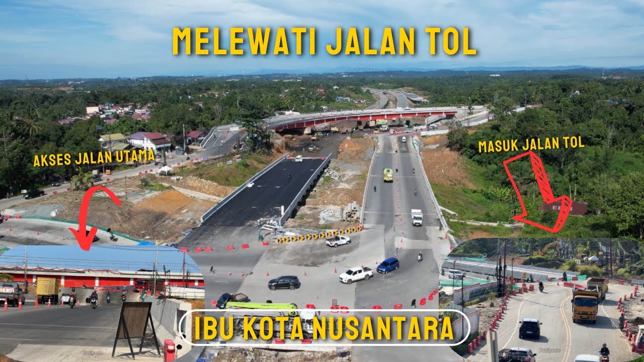 KONDISI TERBARU AKSES JALAN UTAMA YANG DI LINTASIN PROGRES JALAN TOL MENUJU IBU KOTA NUSANTARA 