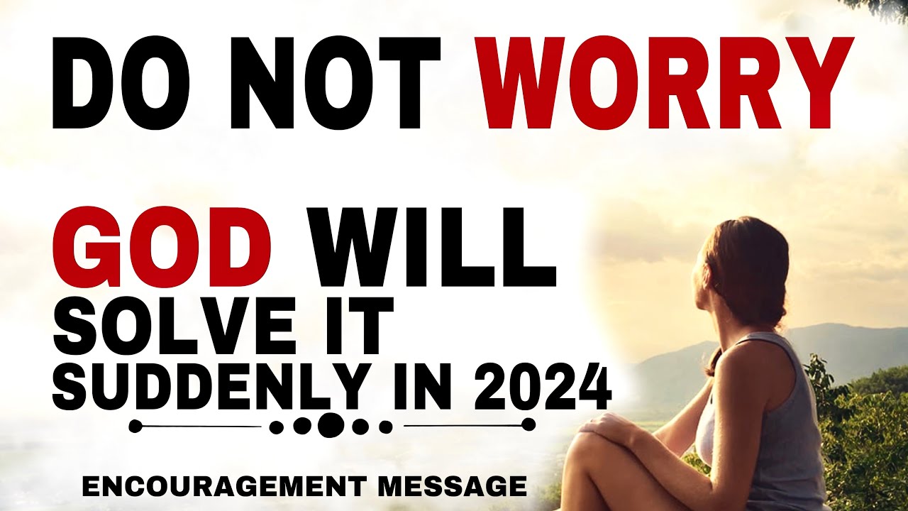 WATCH GOD WILL SOLVE YOUR PROBLEMS SUDDENLY STOP WORRYING - CHRISTIAN MOTIVATION