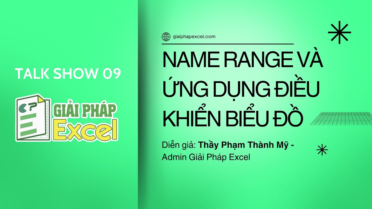 [GPE] TALK SHOW: NAME RANGE VÀ ỨNG DỤNG ĐIỀU KHIỂN BIỂU ĐỒ