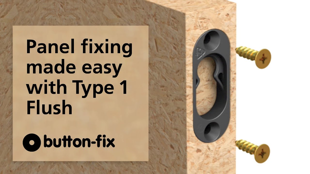 Panel fixing made easy with Button-fix Type 1 Flush