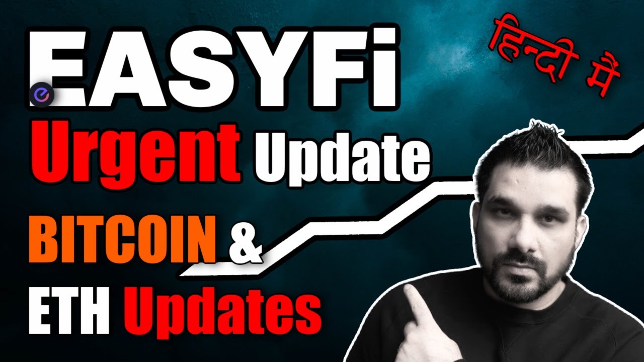 🚨🚨Important EasyFi Update- BTC & ETH Quick Updates in Hindi