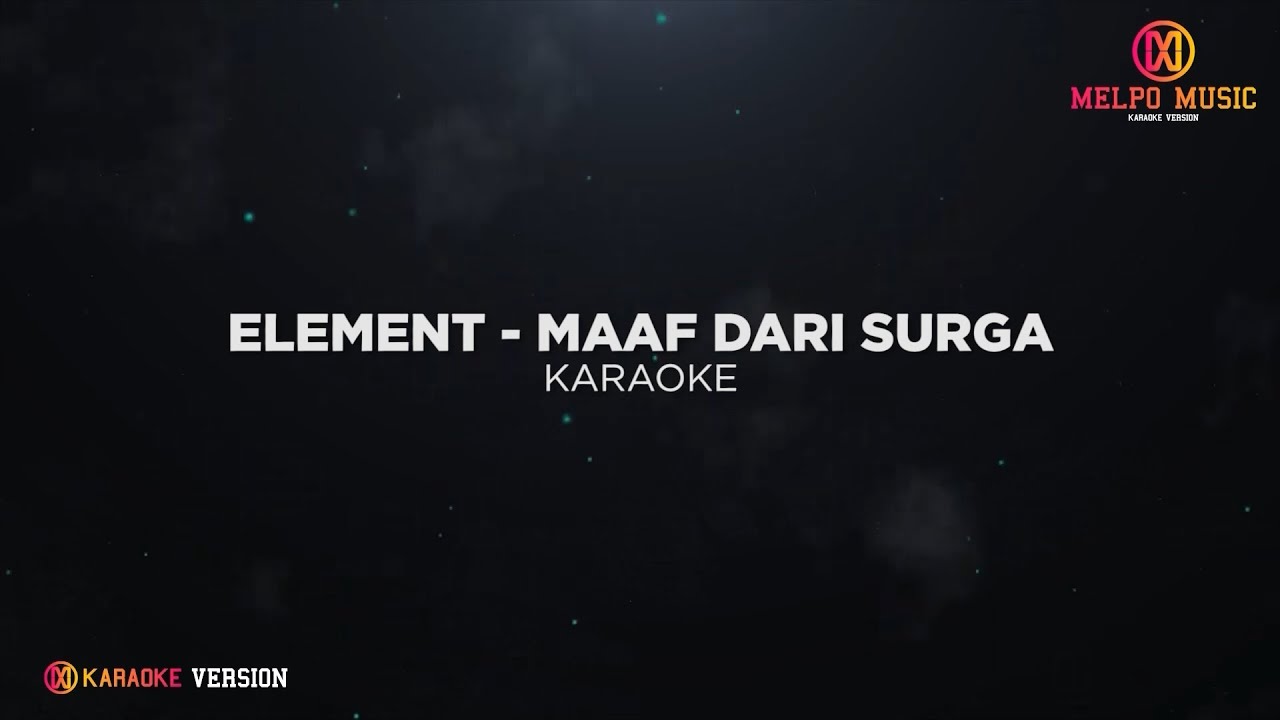 Element - Maaf Dari Surga (Karaoke Version)