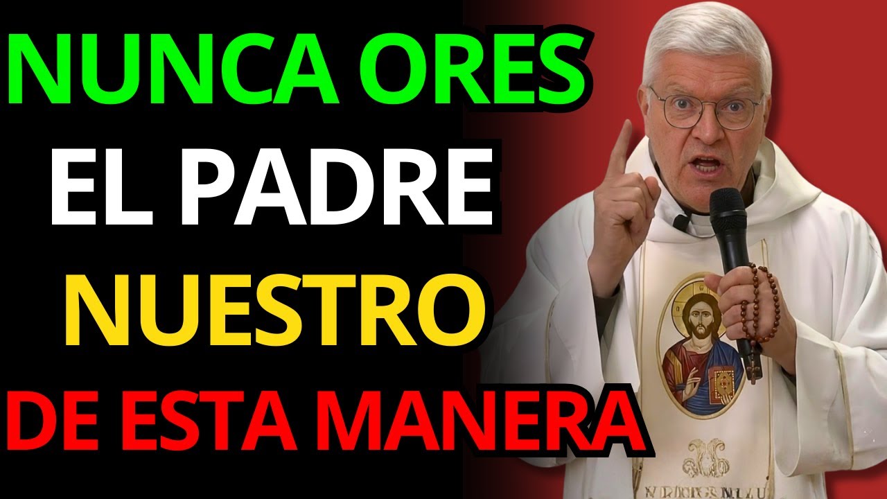 ¡NUNCA RECES EL PADRE NUESTRO ASÍ! BLOQUEA TUS ORACIONES | PADRE JORGE ZARRADA
