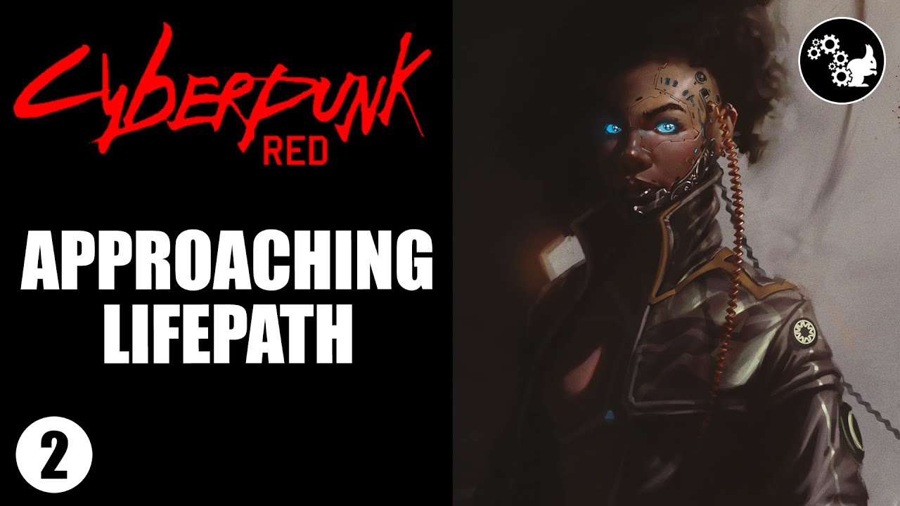 Cyberpunk Red | How To Approach Lifepath
