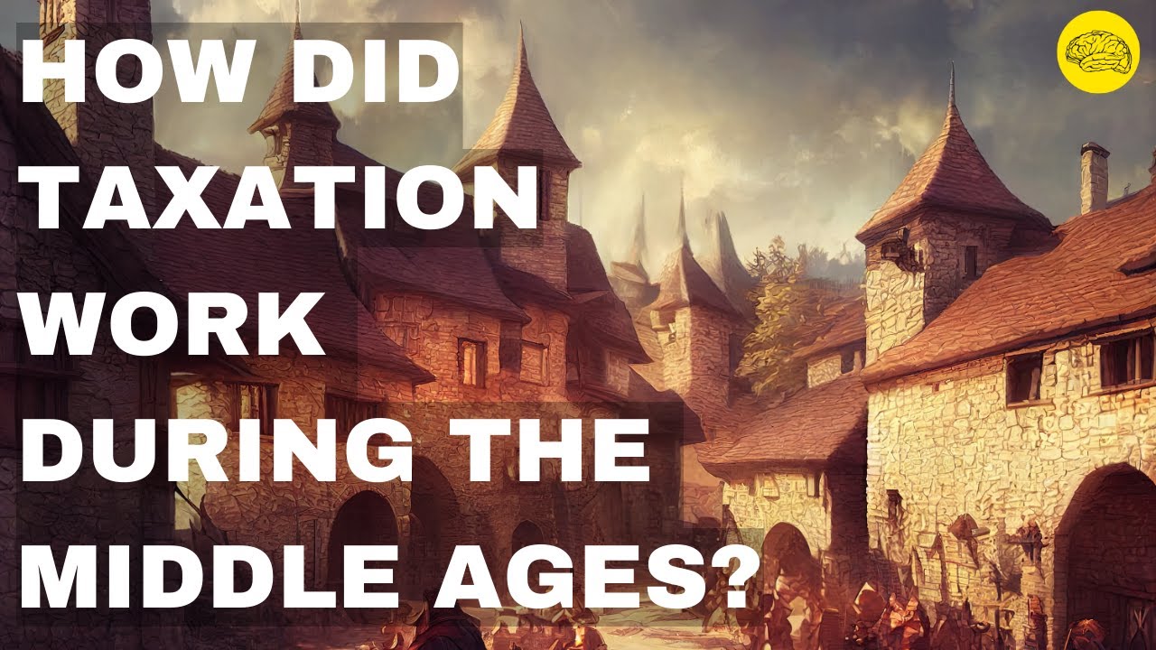 How Did Taxation Work During The Middle Ages?