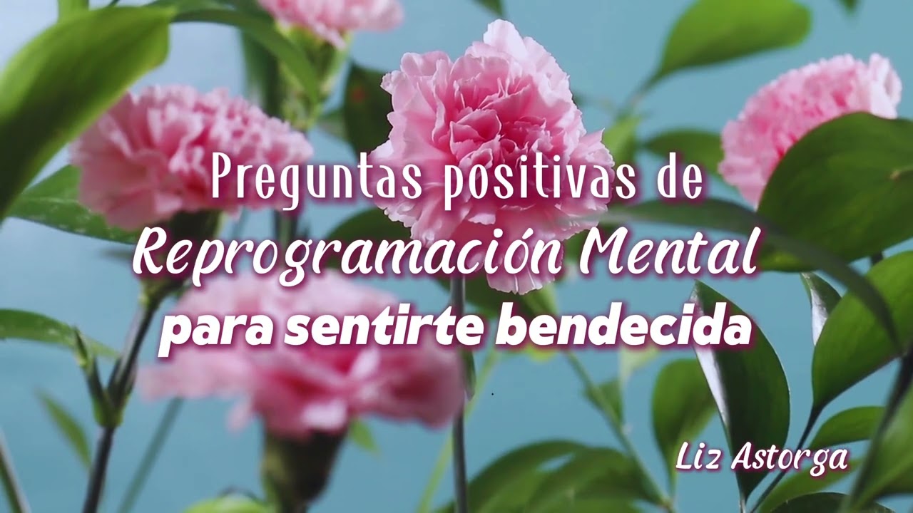 Preguntas Positivas para Sentirte Bendecida 🩷 20 minutos Reprogramación Mental