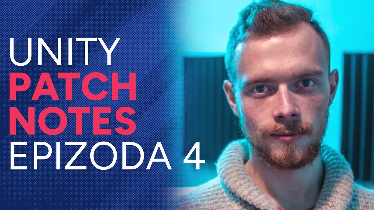 UNiTY: Patch Notes Ep. 4