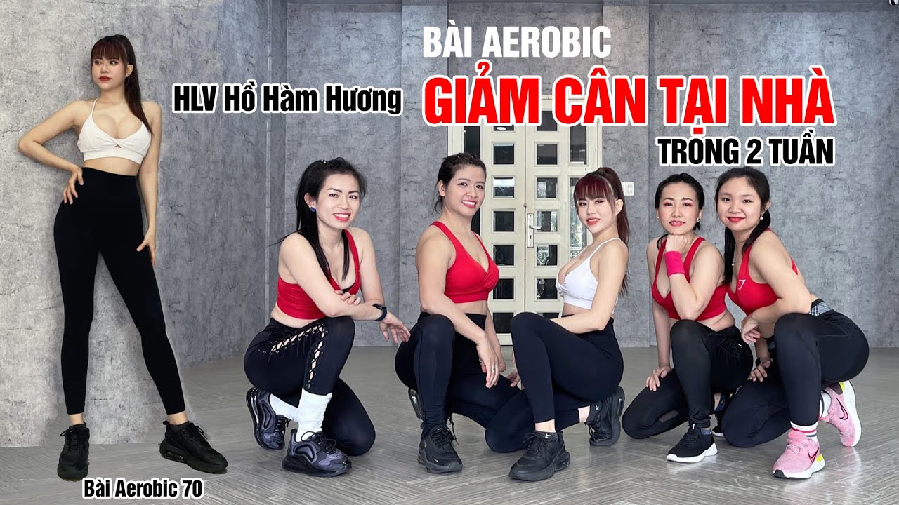 Giảm cân tại nhà sau 2 tuần nhảy Aerobic cùng HLV Hồ Hàm Hương | Bài tập Aerobic 70 | Hồ Hàm Hương