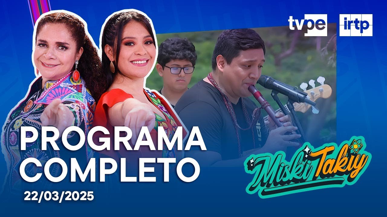Miski Takiy (22/03/2025) | TVPerú