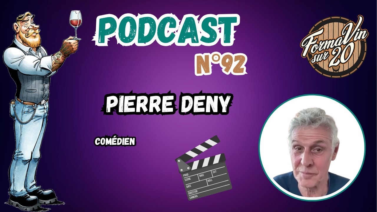 Podcast vin avec Pierre Deny (Comédien)