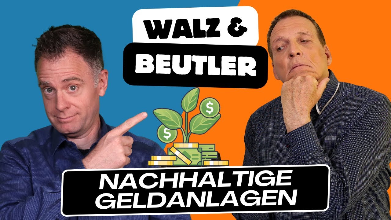 Walz & Beutler: Nachhaltige Geldanlagen? So funktioniert's wirklich! 🌱🌎