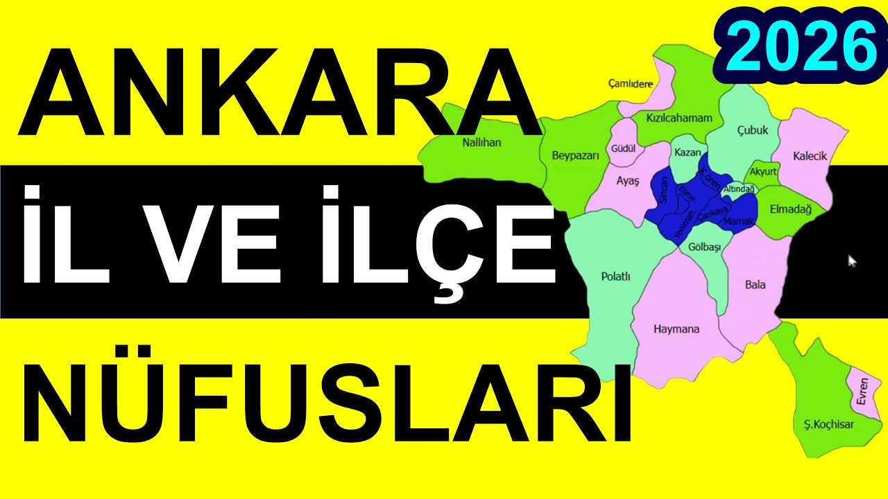 Ankara İl ve İlçe Nüfusları 2026! İlçe İlçe Sıralı Liste