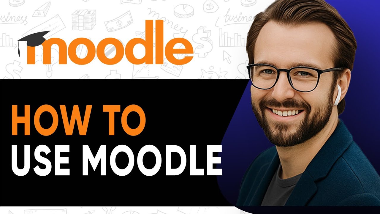 Moodle Tutorial For Beginners: Step-by-Step Guide to Using Moodle in 2025