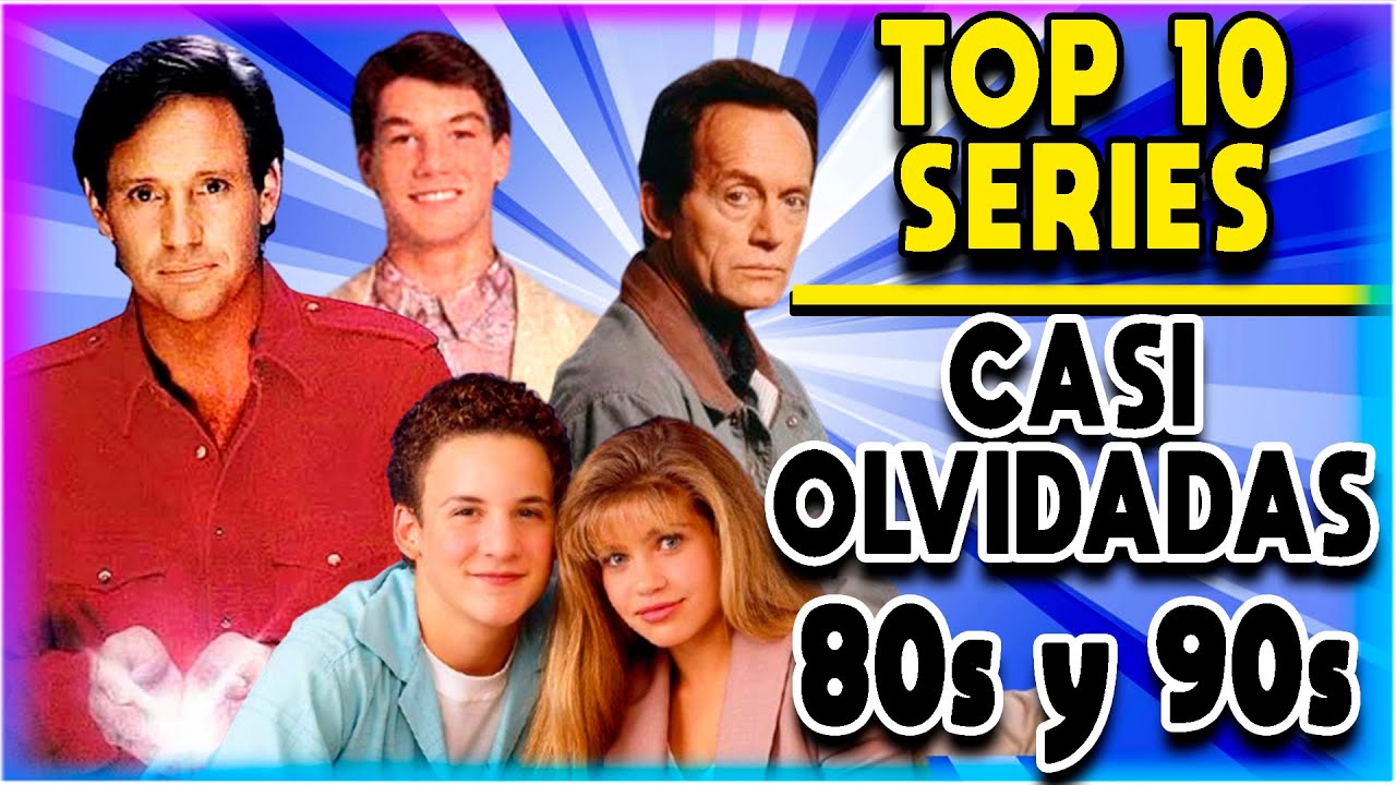 SERIES DE TV CASI OLVIDADAS 80s Y 90s