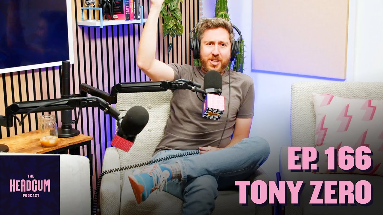 Tony Zero - The Headgum Podcast - 166