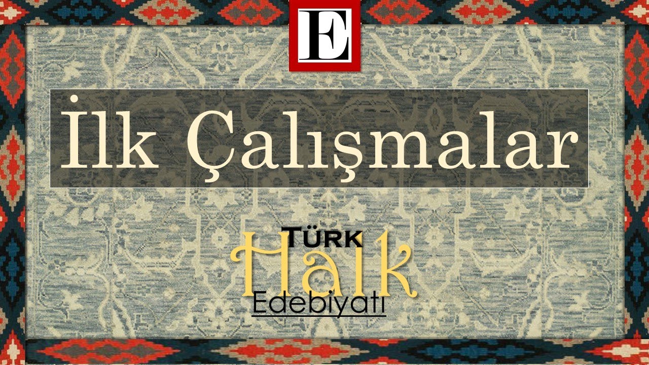 Halk Bilimi/Halk Edebiyatı, İlk Çalışmalar, Türk Halk Edebiyatı 2