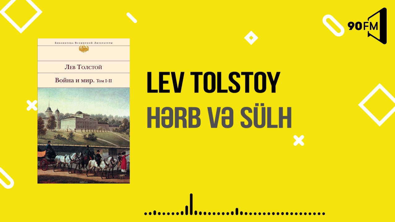 Lev Tolstoy - Hərb və S&uuml;lh