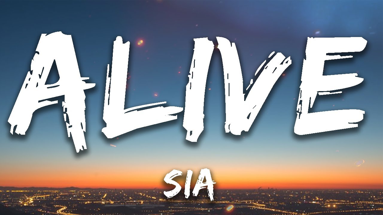 Sia - Alive (Lyrics)