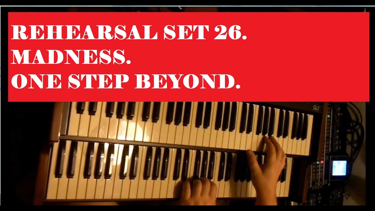 REHEARSAL SET.26. MADNESS  