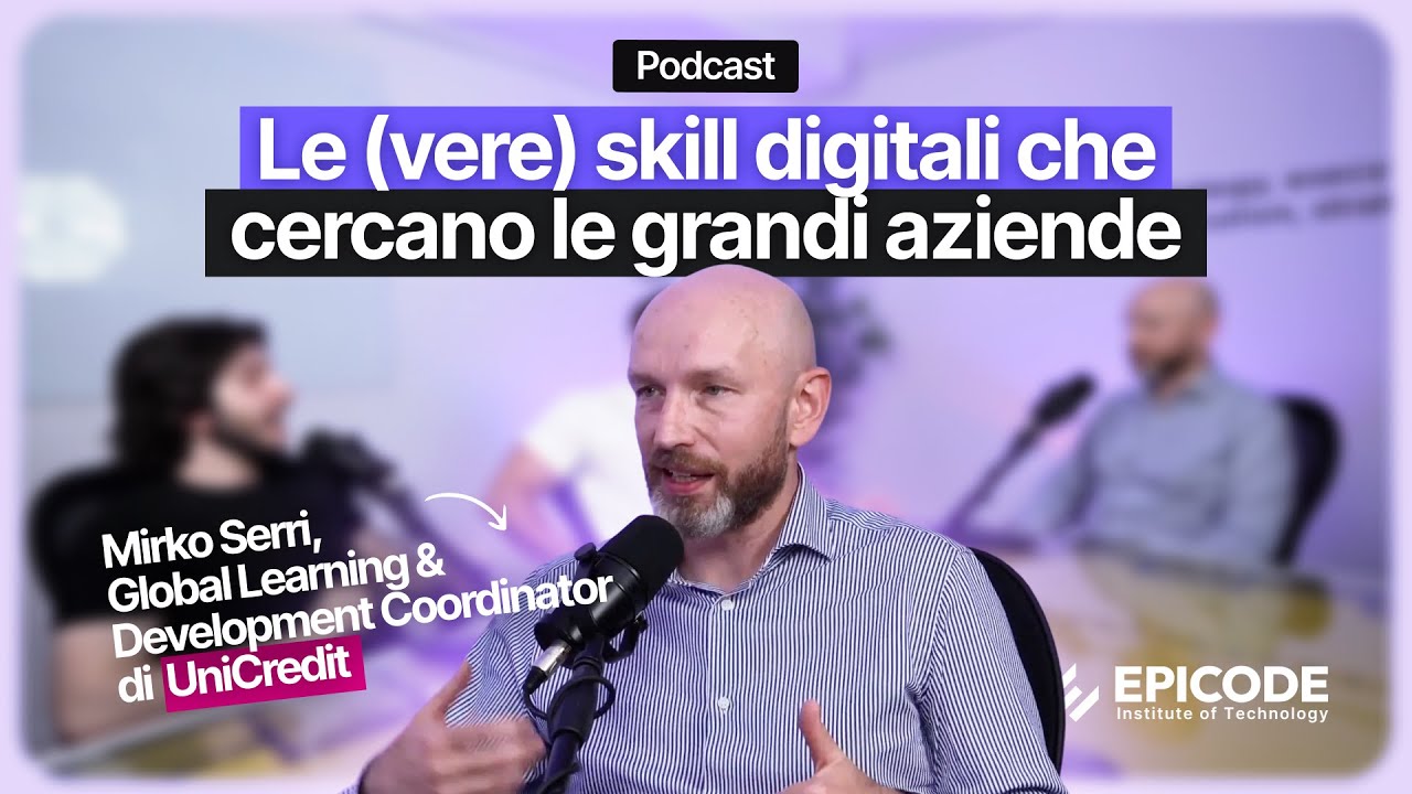 Le (vere) skill digitali che cercano le grandi aziende / con Mirko Serri di UniCredit 🤝