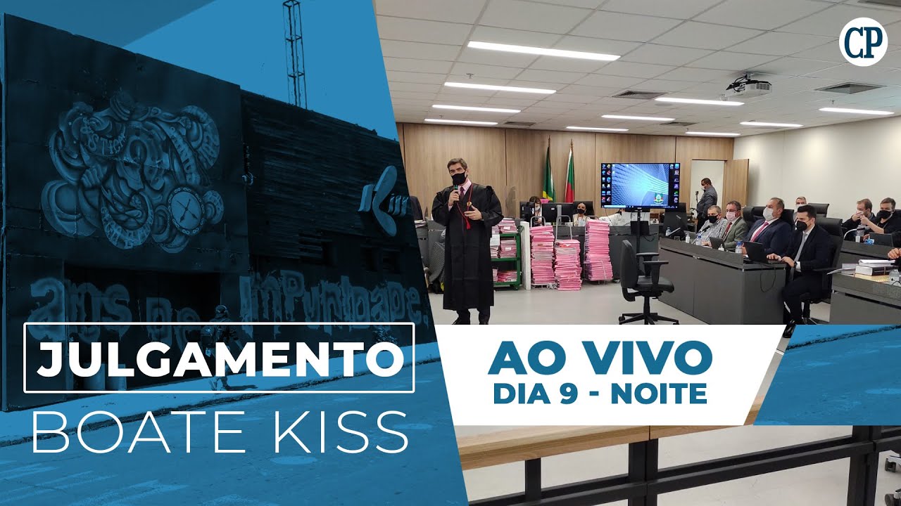 AO VIVO | Julgamento Boate Kiss: Dia 9