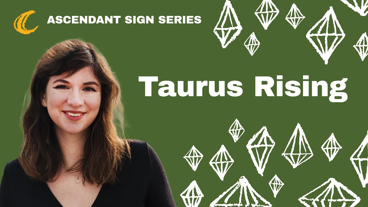 Taurus Rising / Ascendant | Strengths, Challenges and Personality Traits