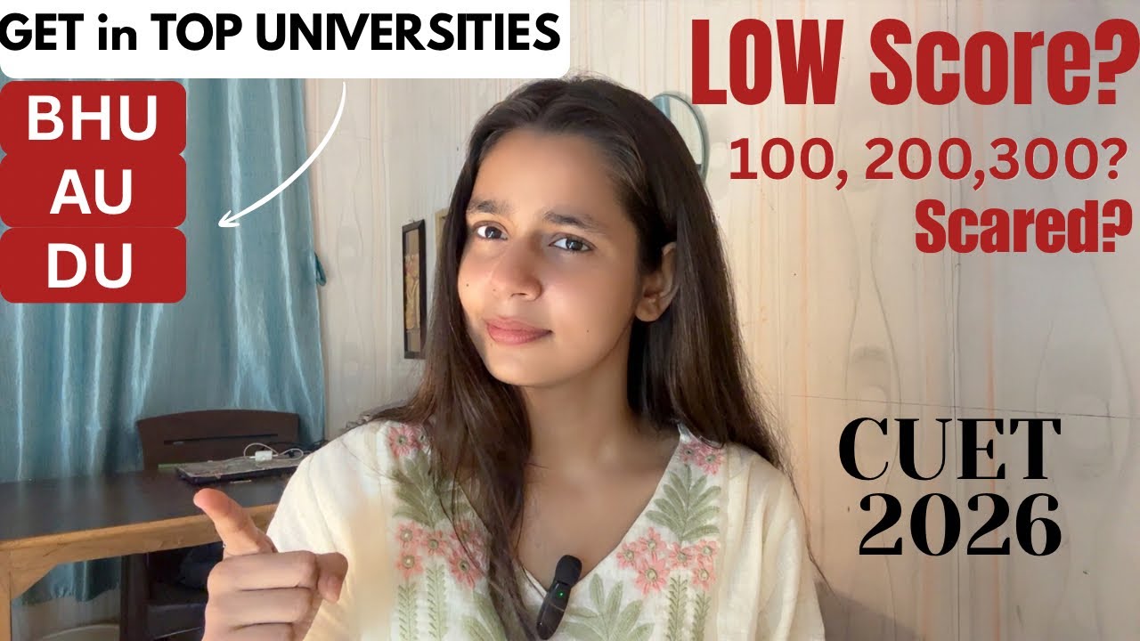 Low Score in CUET UG 2026?🥲100, 200, 300 Marks?Don&rsquo;t Panic! Get in top universities |BHU, DU, AU|NTA
