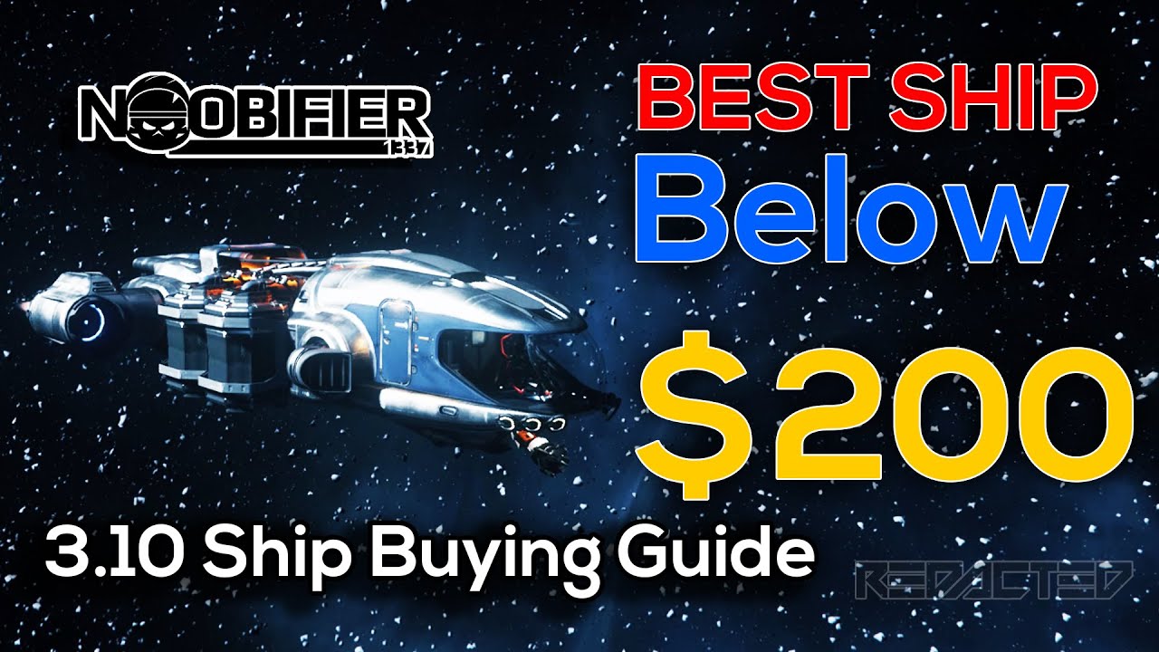 Patch 3.10 Ship Buying Guide - Best Below $200 - Star Citizen