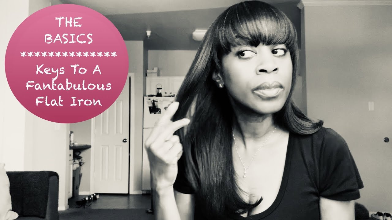 Keys To A Fantabulous Flat Iron | Healthy Relaxed Hair | The Basics