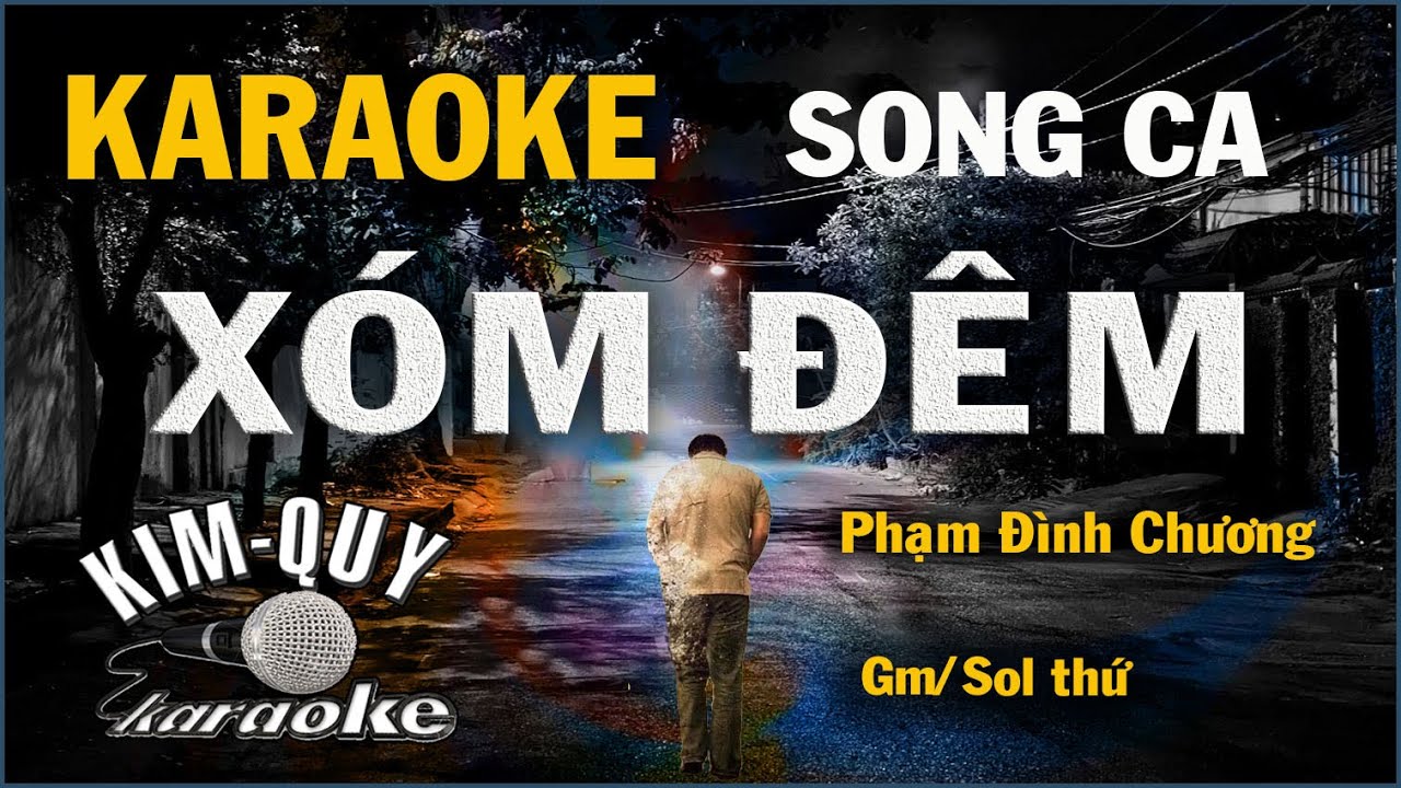 Karaoke XÓM ĐÊM (Phạm Đình Chương) Rumba Ballad - SONG CA (Gm/Sol Thứ) KIM QUY KARAOKE