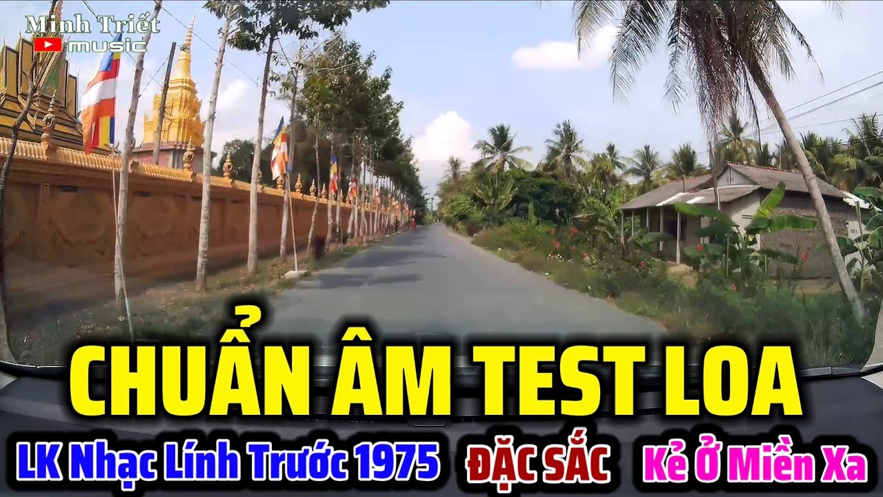 Chuẩn Âm Test Loa LK Nhạc Lính 1975 Đặc Sắc | NHẠC THỬ LOA ÂM THANH CHUẨN | Minh Triết Music Vol.