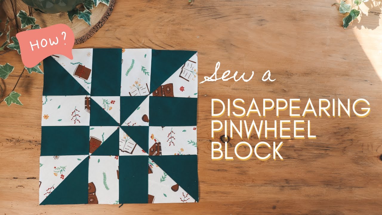 DISAPPEARING PINWHEEL | How to sew a quilt block | easy quilting technique
