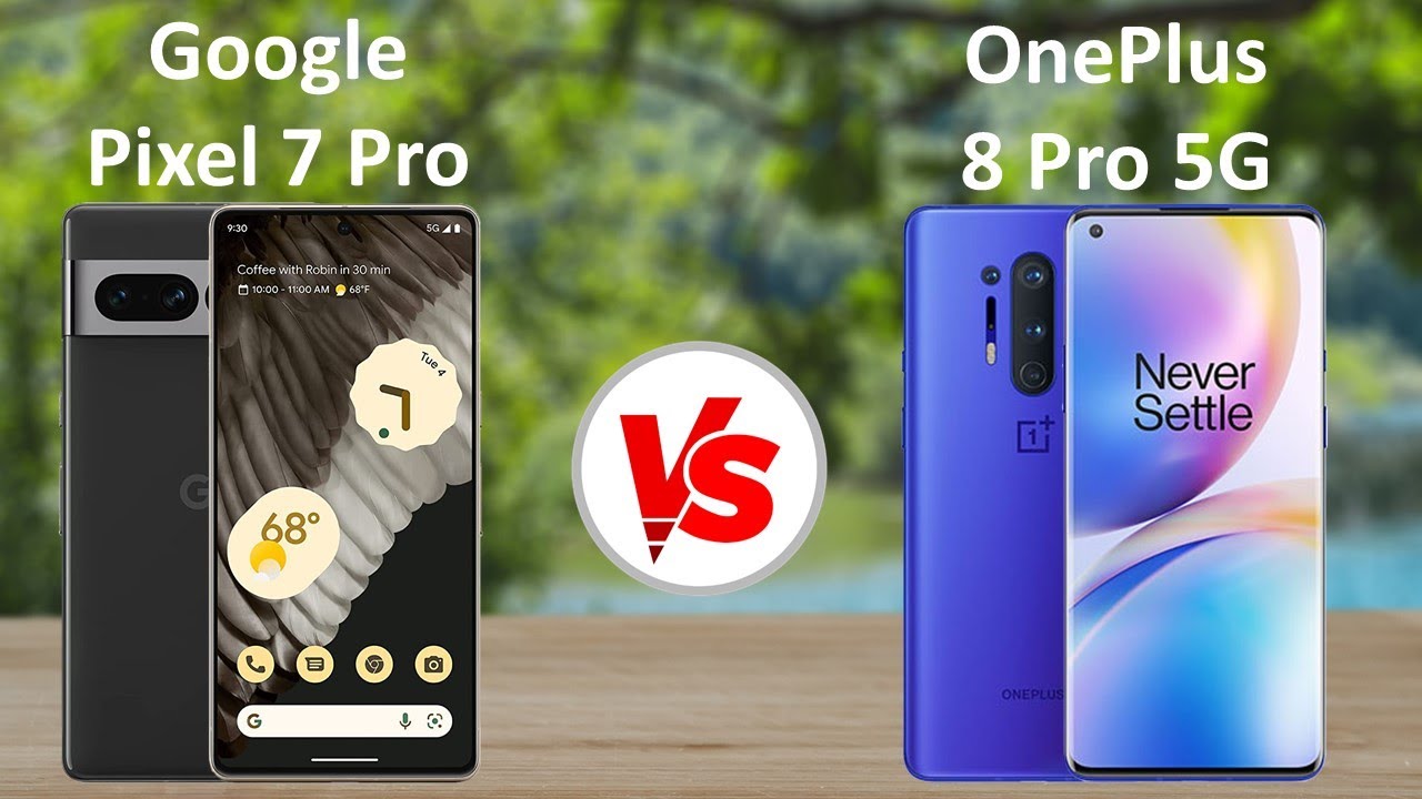 Google Pixel 7 Pro vs OnePlus 8 Pro