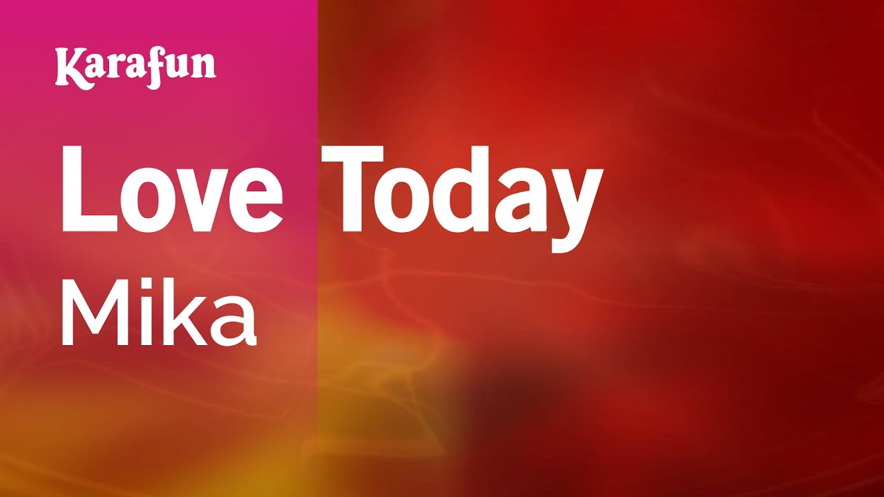 Love Today - Mika | Karaoke Version | KaraFun