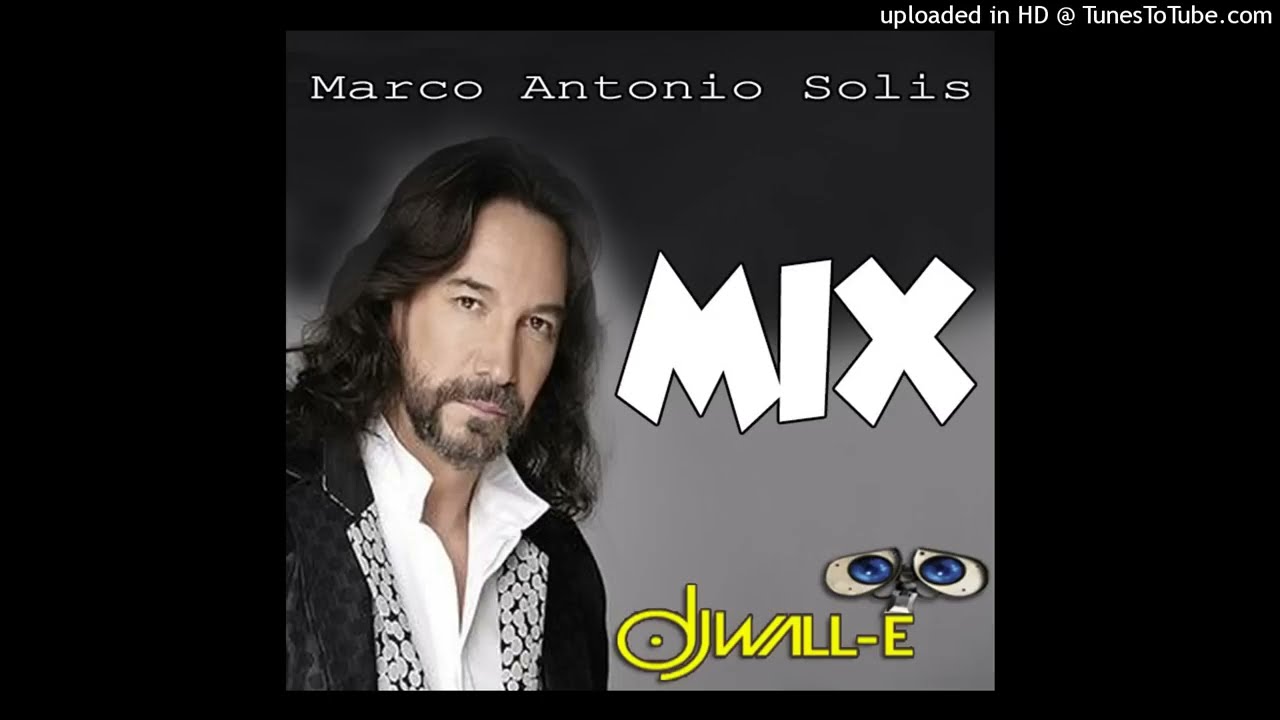 MARCO ANTONIO SOLIS MIX - Wall-e Dj (Auuuffff)
