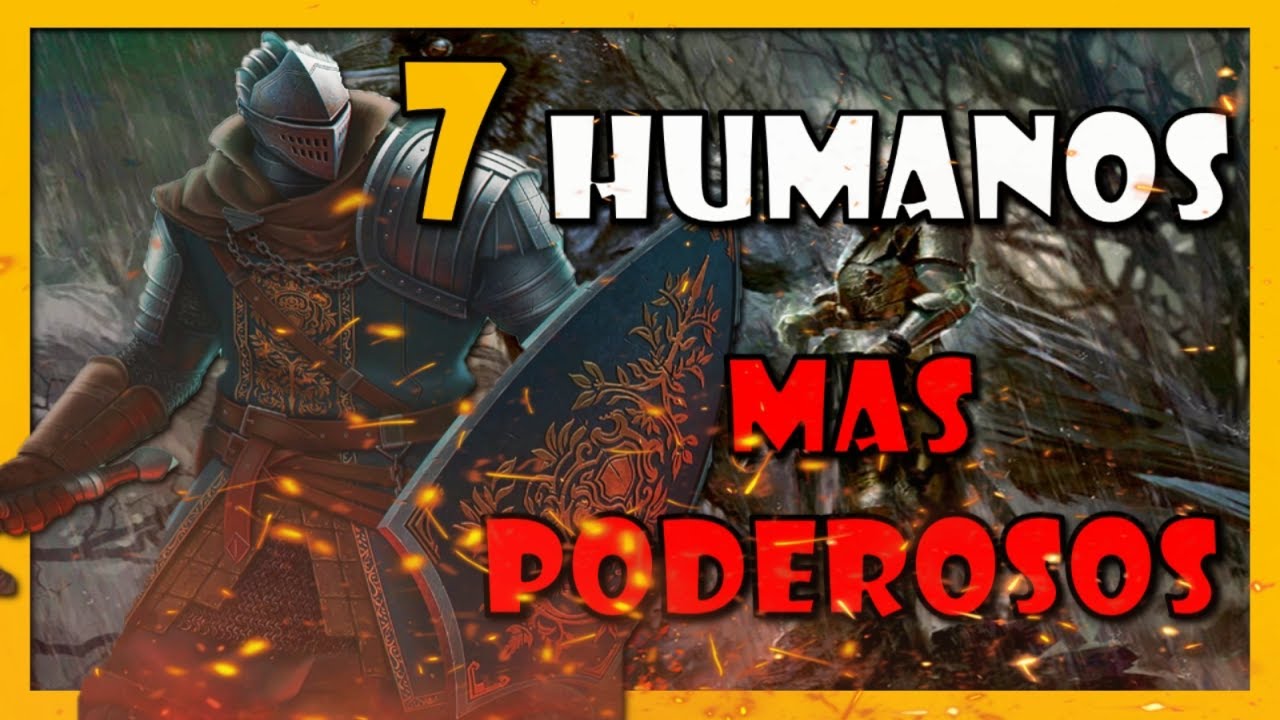 ⚔💀💀Los 7 Humanos Y No Muertos Mas Poderosos De LORDRAN⚔💀💀|| Niveles De Poder De Dark Souls 1