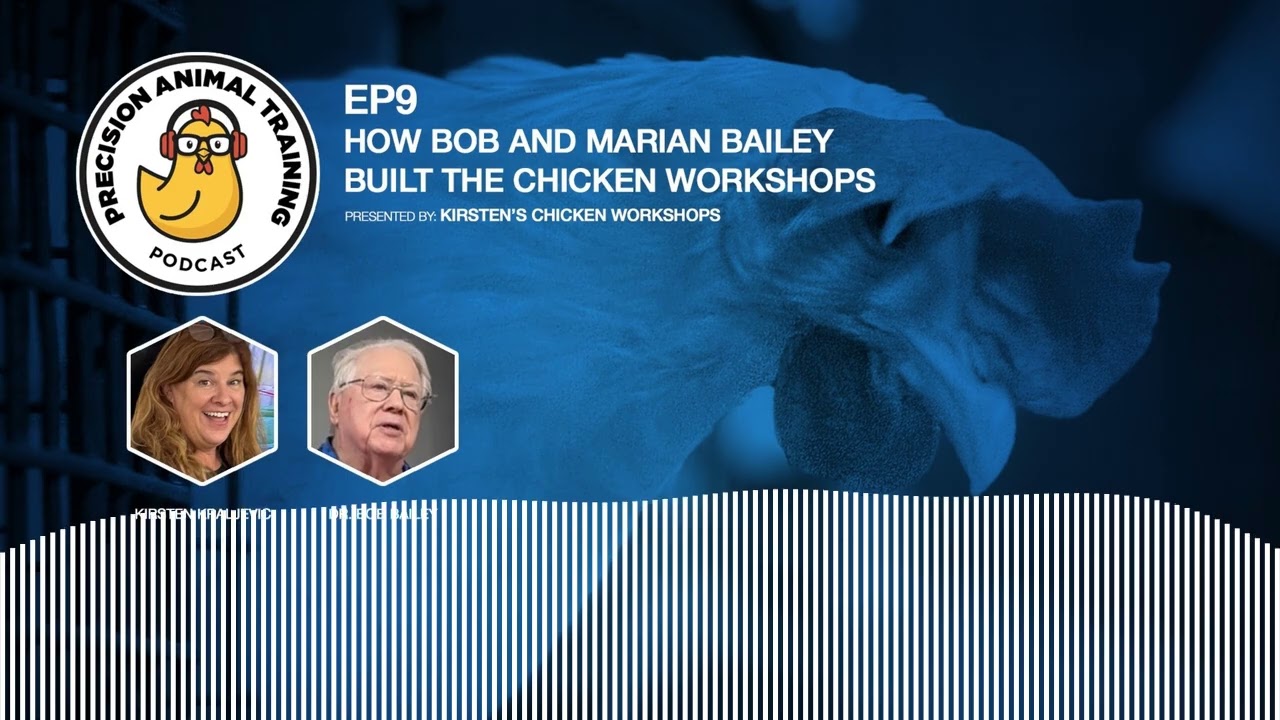 How Bob and Marian Bailey Built The Chicken Workshops - Precision Animal Training